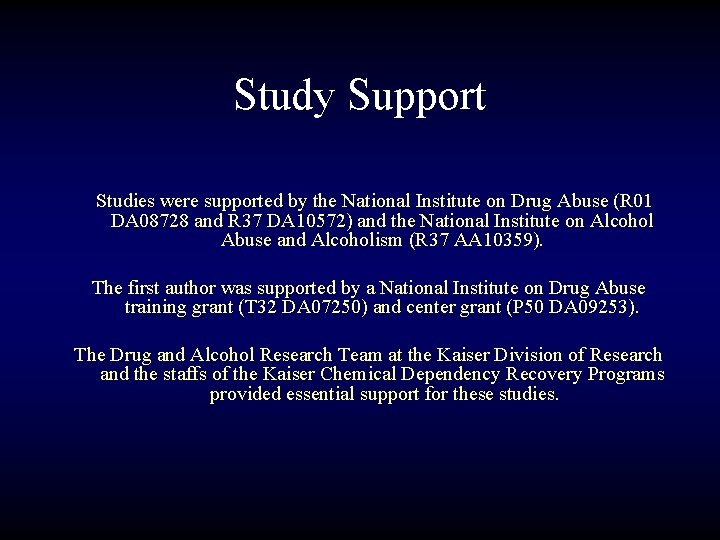 Study Support Studies were supported by the National Institute on Drug Abuse (R 01