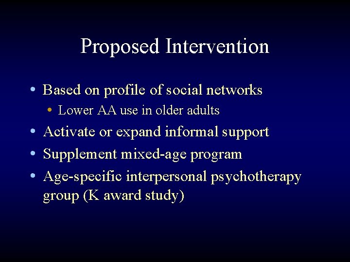 Proposed Intervention • Based on profile of social networks • Lower AA use in