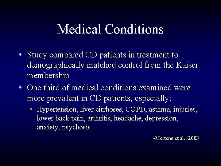 Medical Conditions • Study compared CD patients in treatment to demographically matched control from