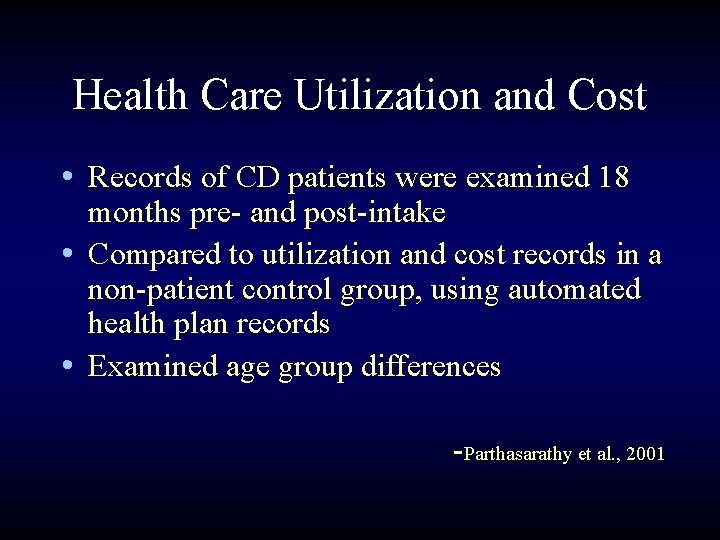 Health Care Utilization and Cost • Records of CD patients were examined 18 months