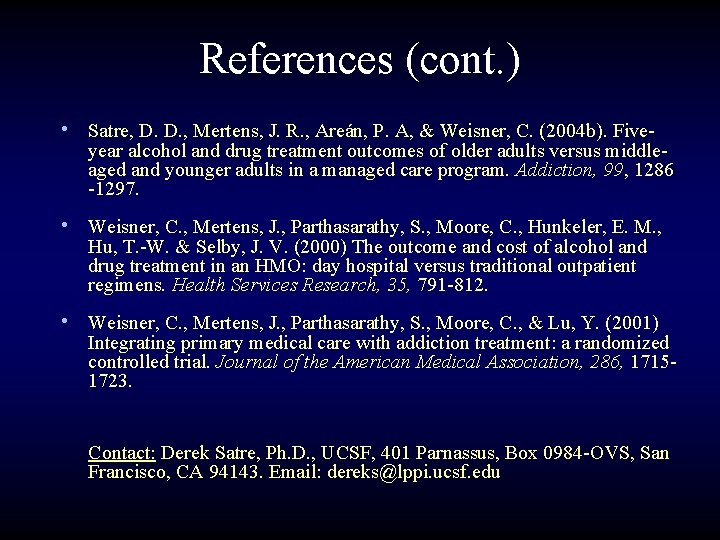 References (cont. ) • Satre, D. D. , Mertens, J. R. , Areán, P.