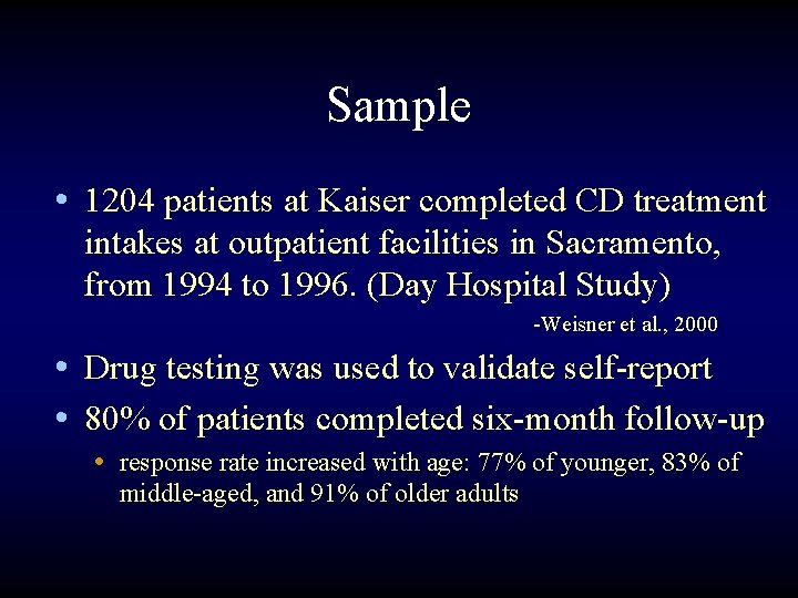 Sample • 1204 patients at Kaiser completed CD treatment intakes at outpatient facilities in