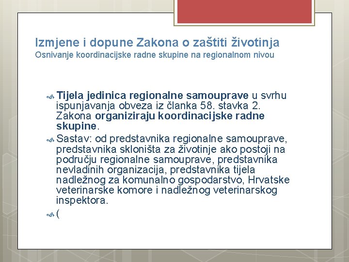 Izmjene i dopune Zakona o zaštiti životinja Osnivanje koordinacijske radne skupine na regionalnom nivou