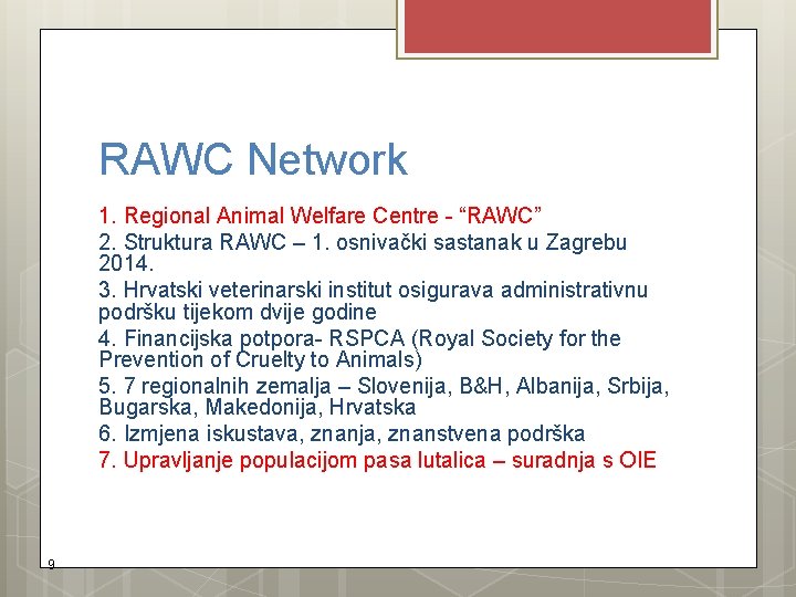 RAWC Network 1. Regional Animal Welfare Centre - “RAWC” 2. Struktura RAWC – 1.