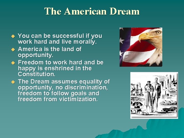 The American Dream u u You can be successful if you work hard and
