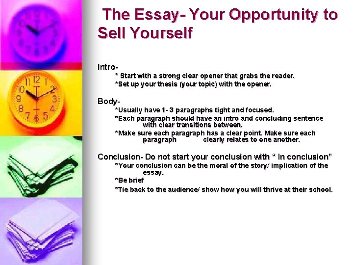 The Essay- Your Opportunity to Sell Yourself Intro* Start with a strong clear opener