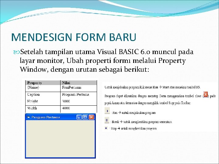 MENDESIGN FORM BARU Setelah tampilan utama Visual BASIC 6. 0 muncul pada layar monitor,