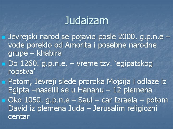 Judaizam n n Jevrejski narod se pojavio posle 2000. g. p. n. e –