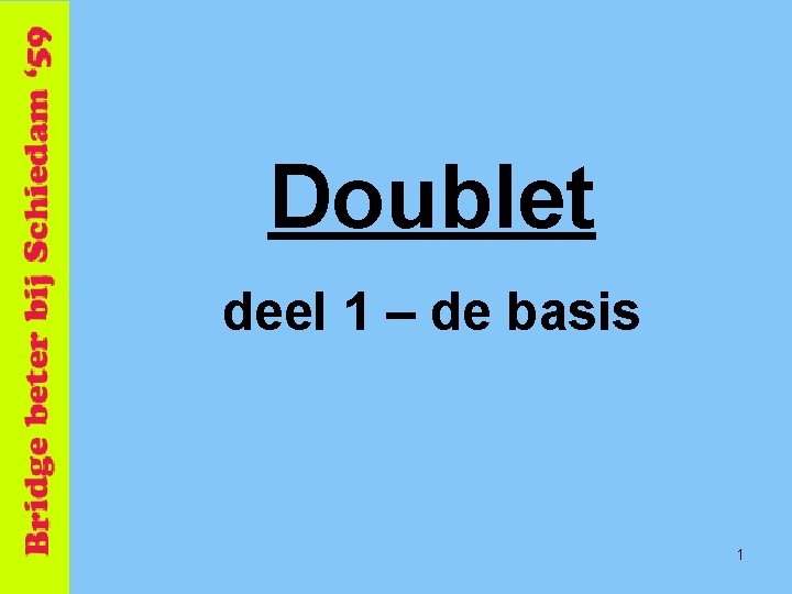 Doublet deel 1 – de basis 1 