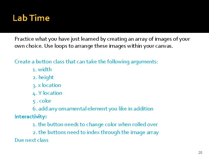 Lab Time Practice what you have just learned by creating an array of images