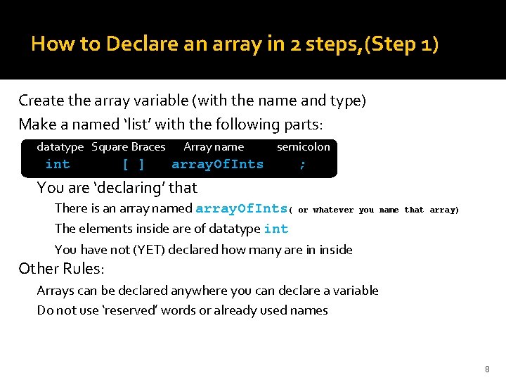 How to Declare an array in 2 steps, (Step 1) Create the array variable
