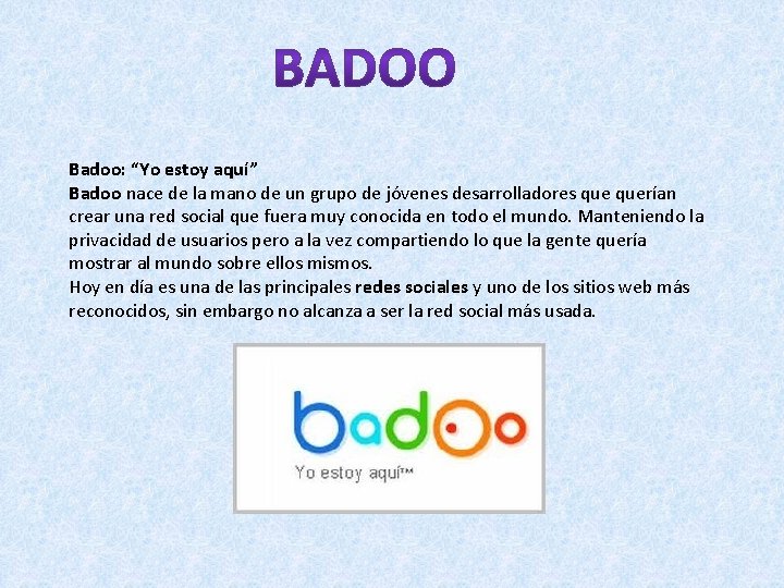 Badoo: “Yo estoy aquí” Badoo nace de la mano de un grupo de jóvenes