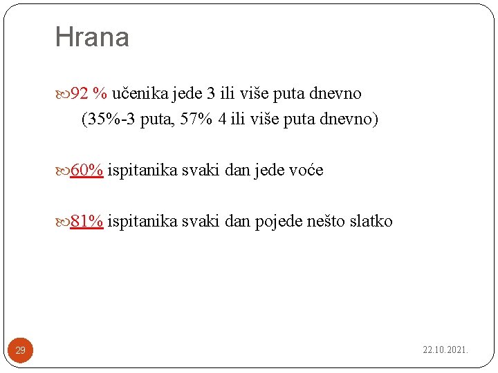 Hrana 92 % učenika jede 3 ili više puta dnevno (35%-3 puta, 57% 4