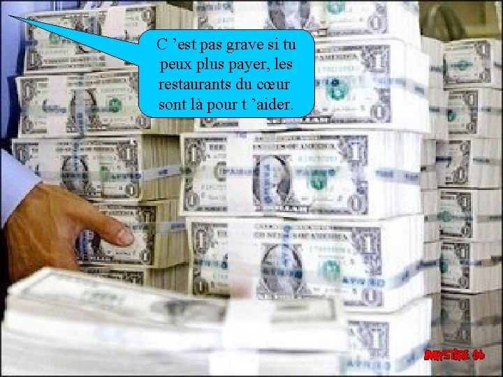 C ’est pas grave si tu peux plus payer, les restaurants du cœur sont C ’est pas grave si tu peux plus payer, les restaurants du cœur sont