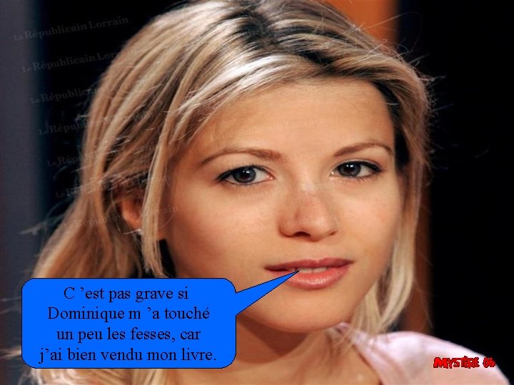 C ’est pas grave si Dominique m ’a touché un peu les fesses, car C ’est pas grave si Dominique m ’a touché un peu les fesses, car