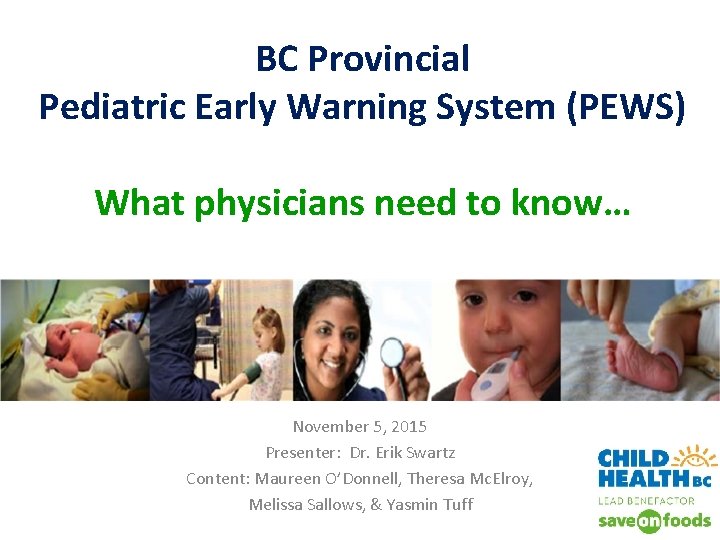 BC Provincial Pediatric Early Warning System (PEWS) What physicians need to know… November 5,