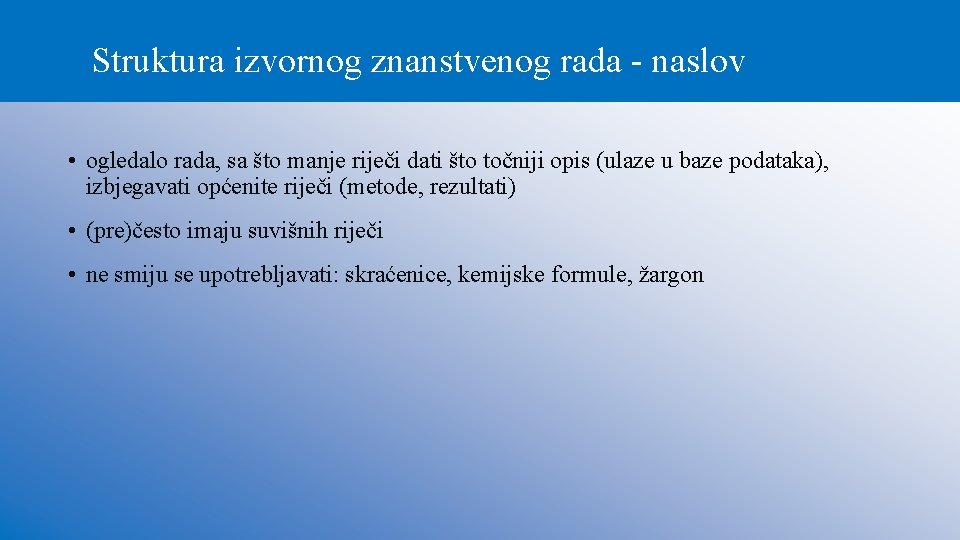 Struktura izvornog znanstvenog rada - naslov • ogledalo rada, sa što manje riječi dati