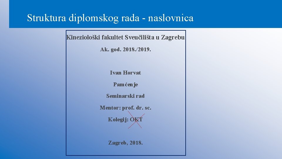 Struktura diplomskog rada - naslovnica Kineziološki fakultet Sveučilišta u Zagrebu Ak. god. 2018. /2019.