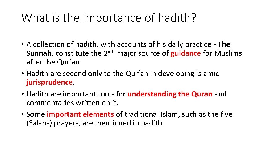 What is the importance of hadith? • A collection of hadith, with accounts of