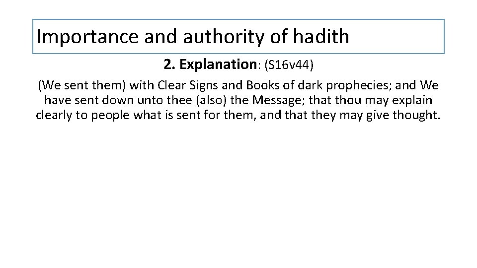 Importance and authority of hadith 2. Explanation: (S 16 v 44) (We sent them)