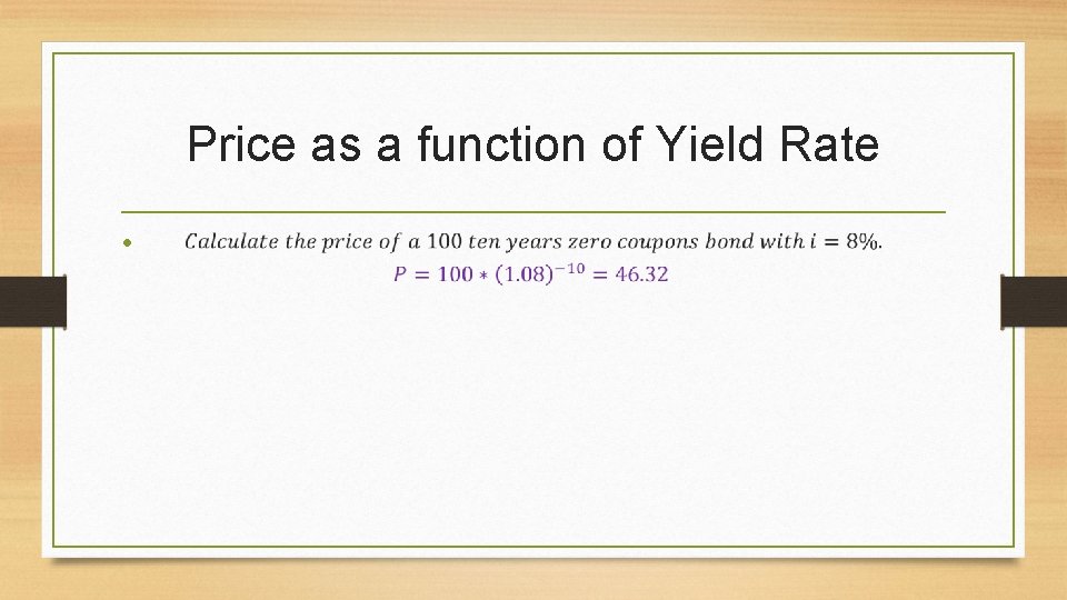 Price as a function of Yield Rate • 