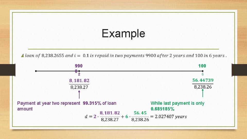 Example • 990 0 2 Payment at year two represent 99. 315% of loan