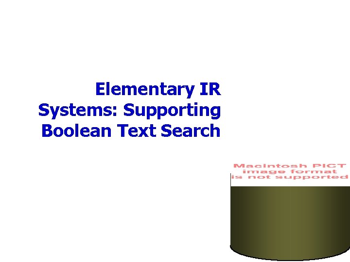 Elementary IR Systems: Supporting Boolean Text Search 