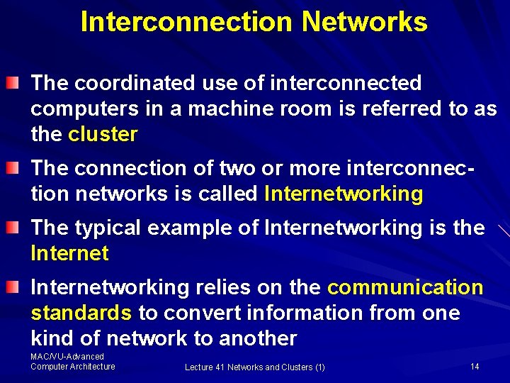 Interconnection Networks The coordinated use of interconnected computers in a machine room is referred