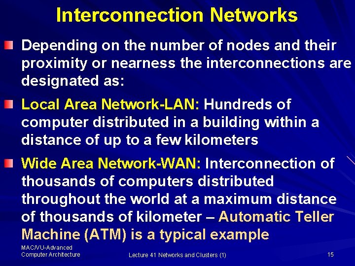 Interconnection Networks Depending on the number of nodes and their proximity or nearness the