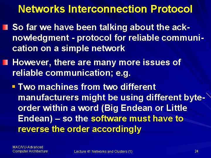 Networks Interconnection Protocol So far we have been talking about the acknowledgment - protocol