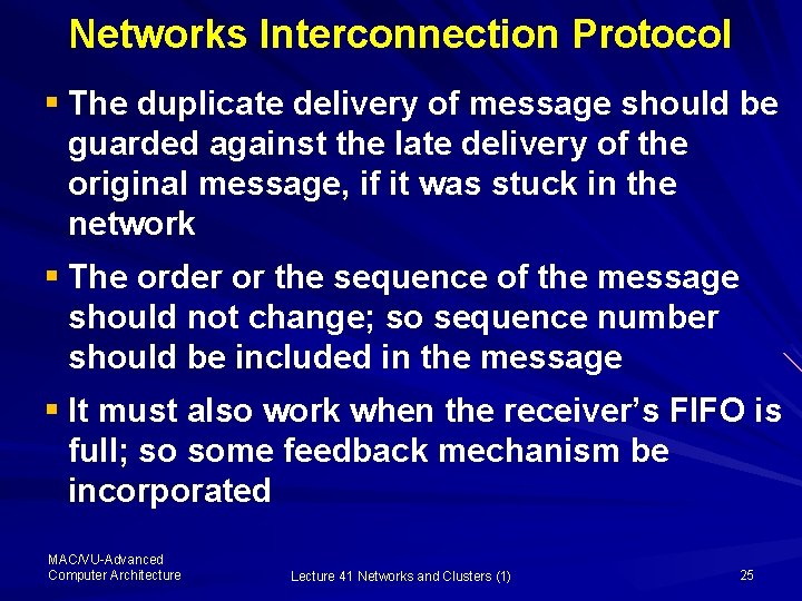 Networks Interconnection Protocol § The duplicate delivery of message should be guarded against the