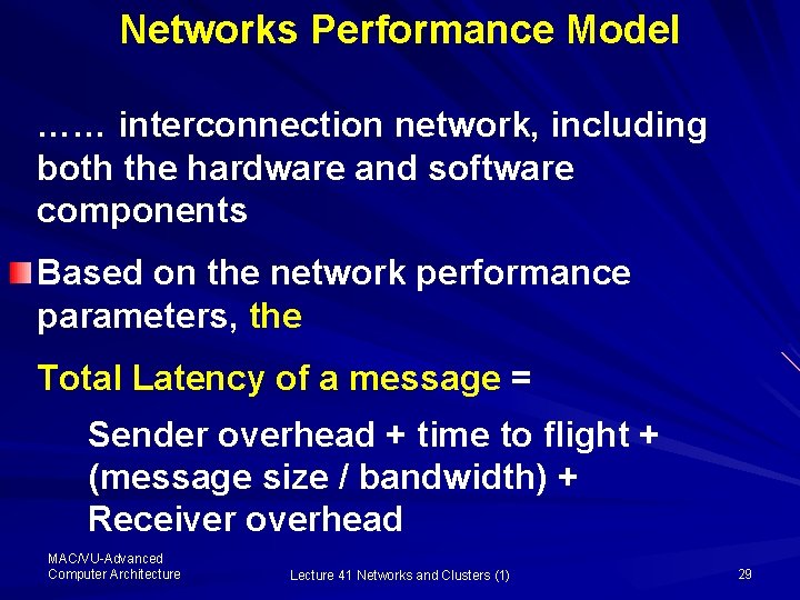 Networks Performance Model …… interconnection network, including both the hardware and software components Based