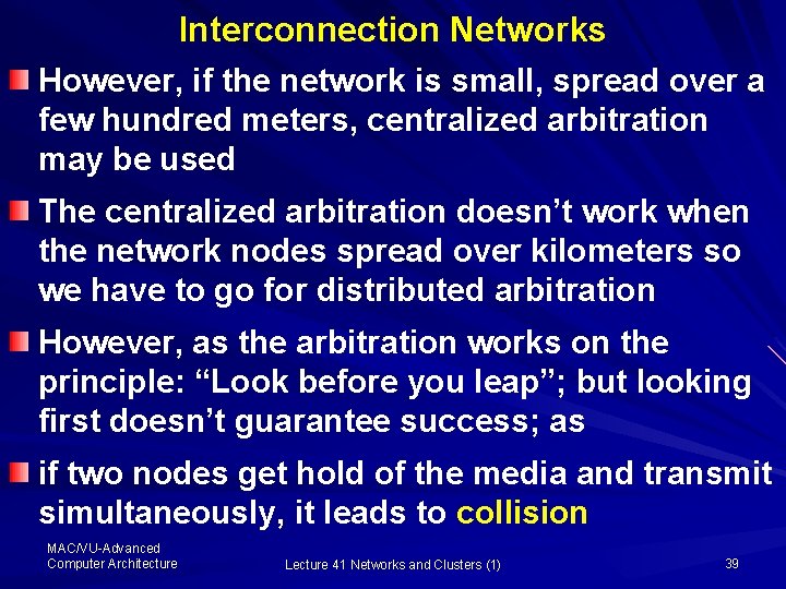 Interconnection Networks However, if the network is small, spread over a few hundred meters,