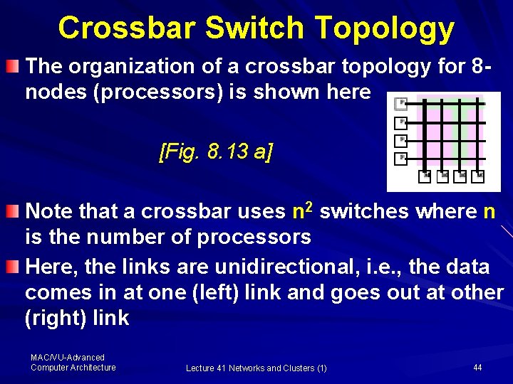Crossbar Switch Topology The organization of a crossbar topology for 8 nodes (processors) is
