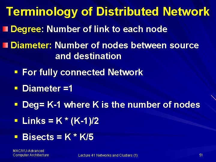 Terminology of Distributed Network Degree: Number of link to each node Diameter: Number of