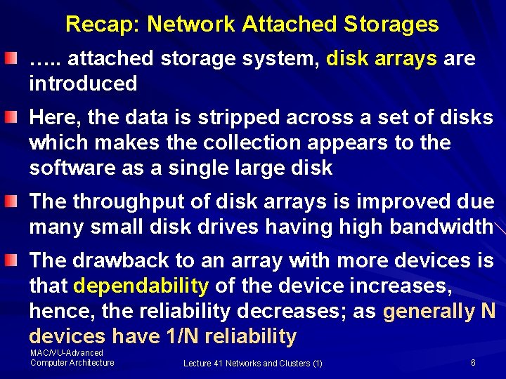 Recap: Network Attached Storages …. . attached storage system, disk arrays are introduced Here,