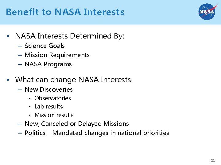 Benefit to NASA Interests • NASA Interests Determined By: – Science Goals – Mission