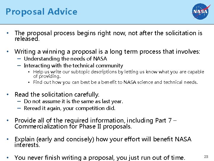 Proposal Advice • The proposal process begins right now, not after the solicitation is