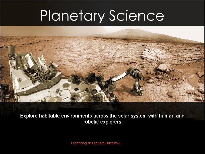 NASA’s Science Mission Directorate Explore habitable environments across the solar system with human and