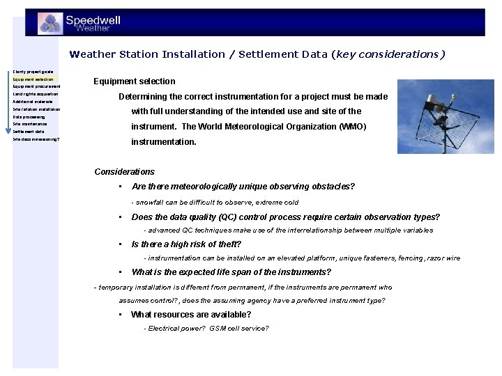 Weather Station Installation / Settlement Data (key considerations) Clarify project goals Equipment selection Equipment