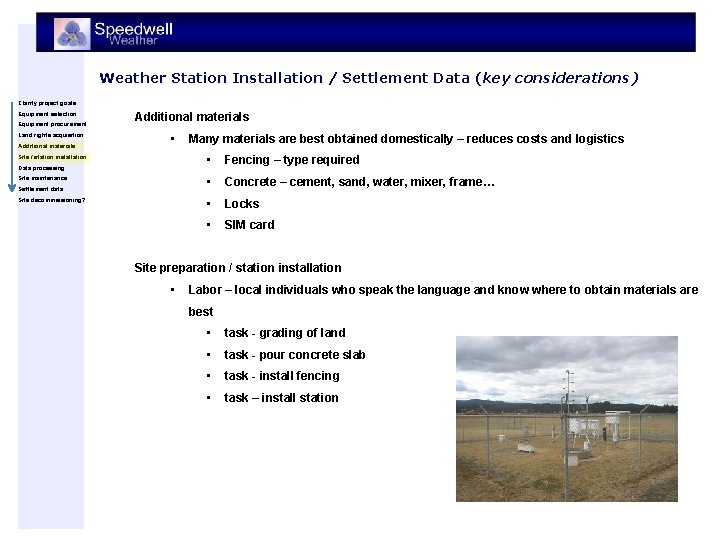 Weather Station Installation / Settlement Data (key considerations) Clarify project goals Equipment selection Equipment