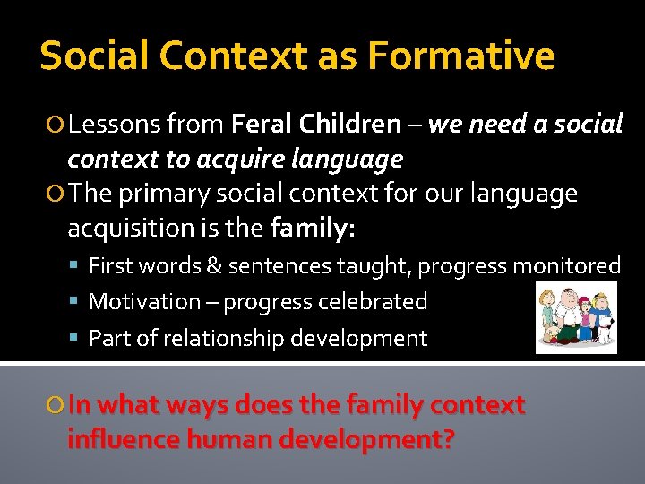 Social Context as Formative Lessons from Feral Children – we need a social context