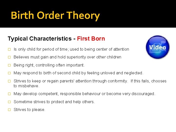 Birth Order Theory Typical Characteristics - First Born � Is only child for period