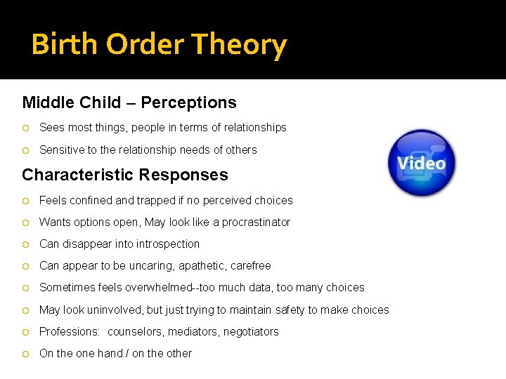 Birth Order Theory Middle Child – Perceptions Sees most things, people in terms of