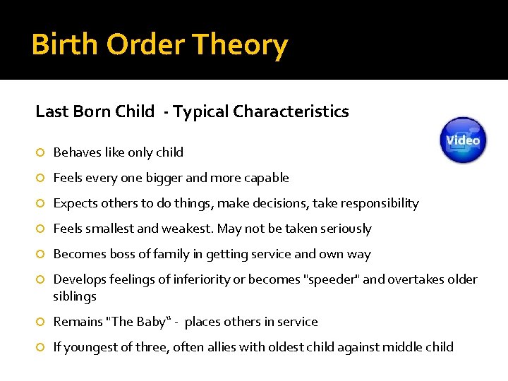 Birth Order Theory Last Born Child - Typical Characteristics Behaves like only child Feels