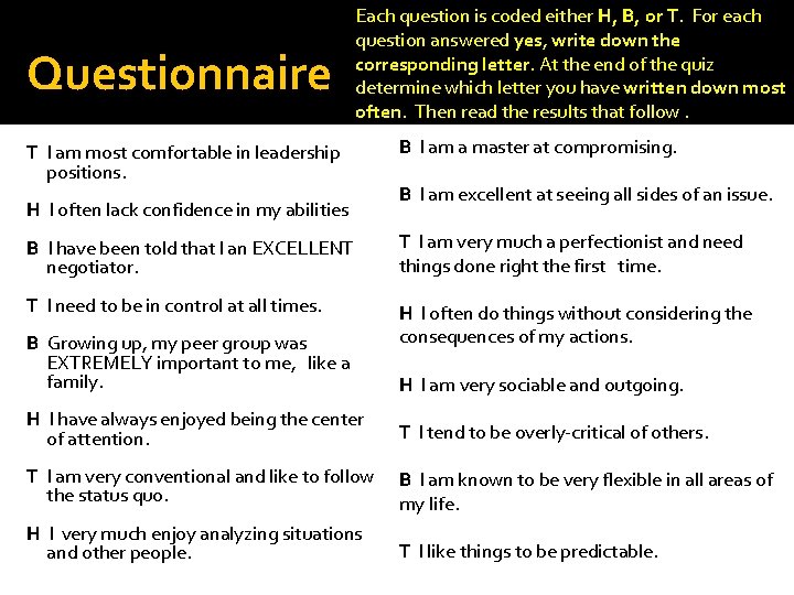 Questionnaire Each question is coded either H, B, or T. For each question answered