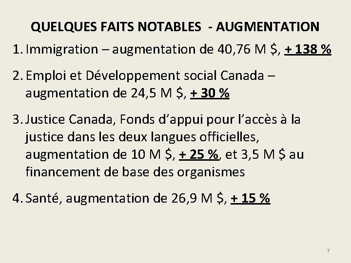 QUELQUES FAITS NOTABLES - AUGMENTATION 1. Immigration – augmentation de 40, 76 M $,