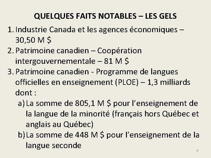 QUELQUES FAITS NOTABLES – LES GELS 1. Industrie Canada et les agences économiques –