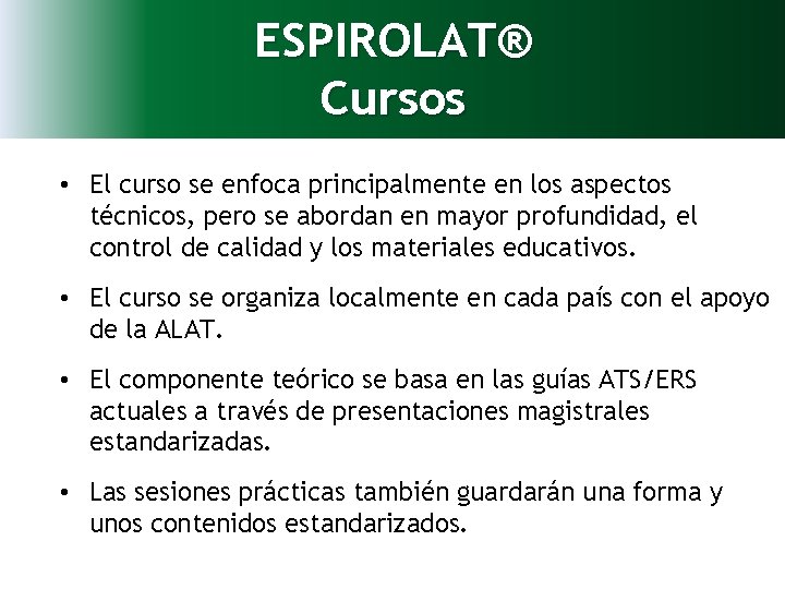 ESPIROLAT® Cursos • El curso se enfoca principalmente en los aspectos técnicos, pero se