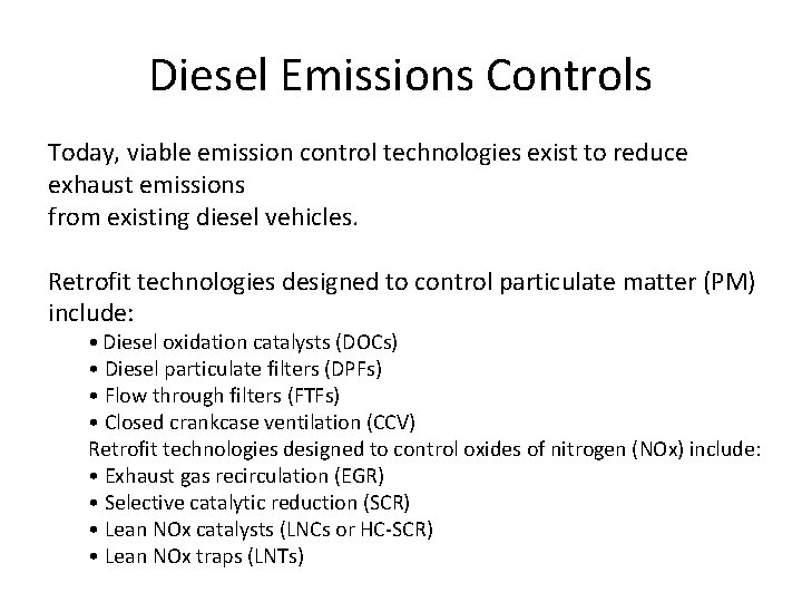 Diesel Emissions Controls Today, viable emission control technologies exist to reduce exhaust emissions from